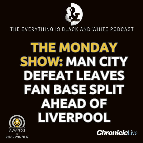 THE MONDAY SHOW (ON A TUESDAY):  MAN CITY DEFEAT SPILTS OPINION | IS IT TIME FOR LONGSTAFF TO RETURN TO THE XI | BOTMAN IS BLOODY BRILLIANT | DO NUFC NEED MORE EXPERIENCE