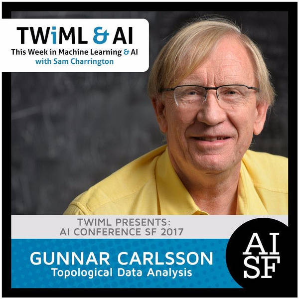 Topological Data Analysis with Gunnar Carlsson - TWiML Talk #53