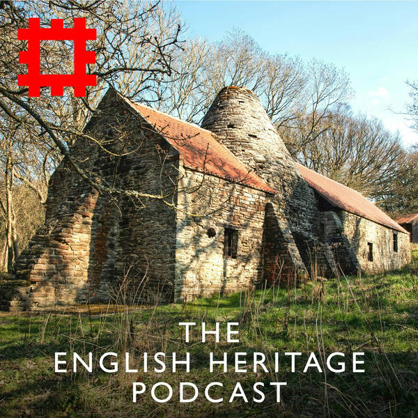 Episode 140 - Burning ambitions: The story of Derwentcote Steel Furnace