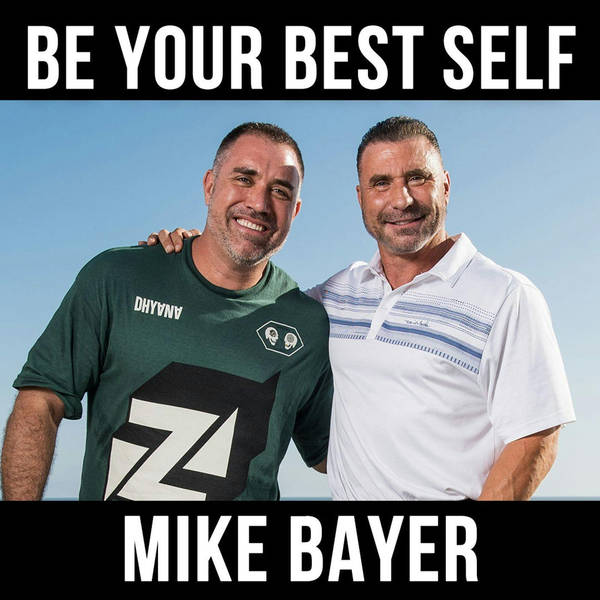 Be Your Best Self- With Mike Bayer