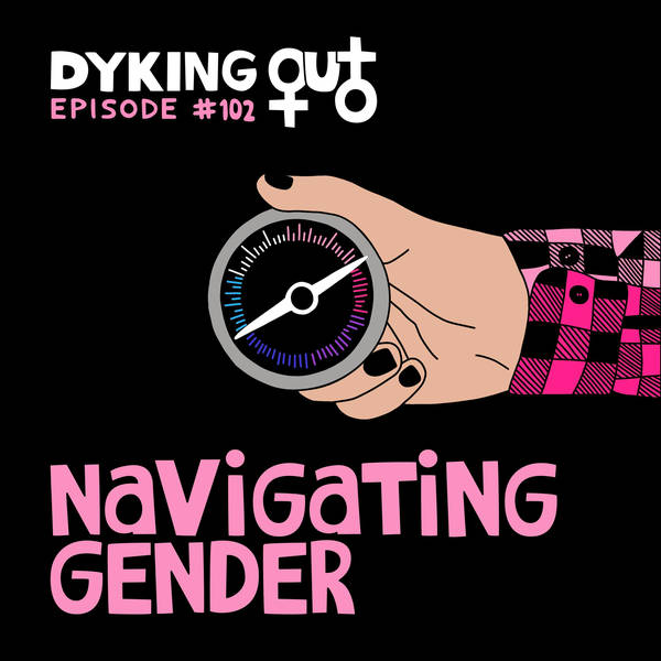 Navigating Gender w/ Annick Adelle – Ep. 102