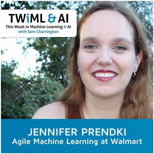 Agile Machine Learning with Jennifer Prendki - TWiML Talk #46