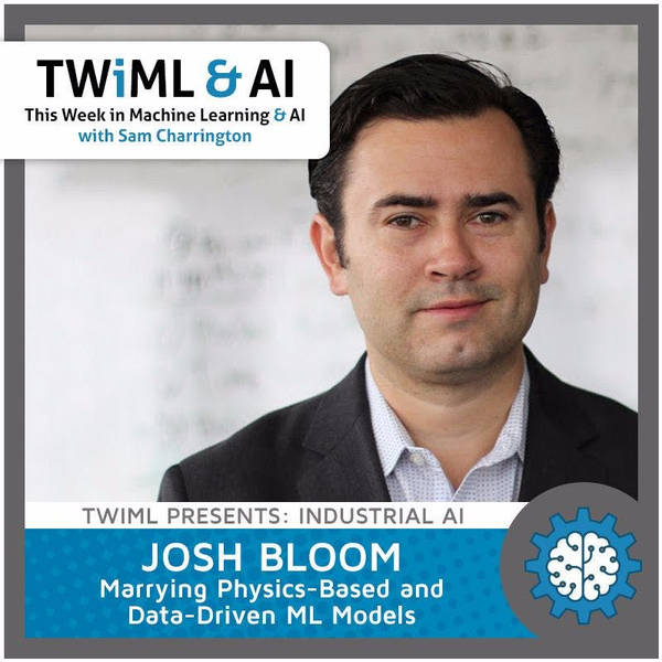 Marrying Physics-Based and Data-Driven ML Models with Josh Bloom - TWiML Talk #42