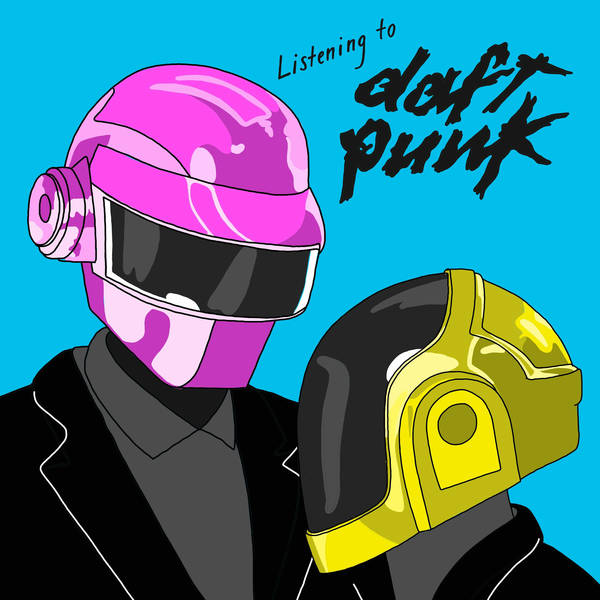 Listening 2 Daft Punk: Discovery