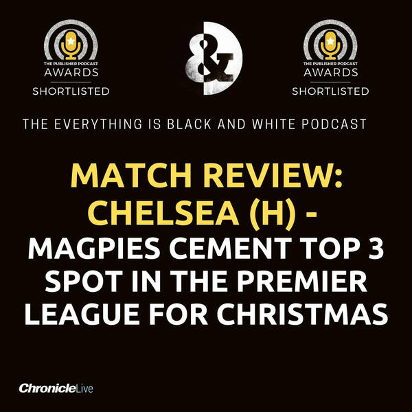 NEWCASTLE 1-0 CHELSEA | MAGPIES CEMENT TOP THREE SPOT IN THE PREMIER LEAGUE FOR CHRISTMAS