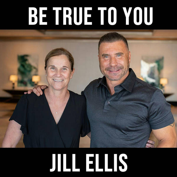Be True to YOU - with Jill Ellis