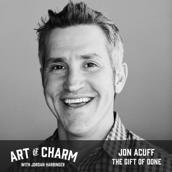 668: Jon Acuff | The Gift of Done
