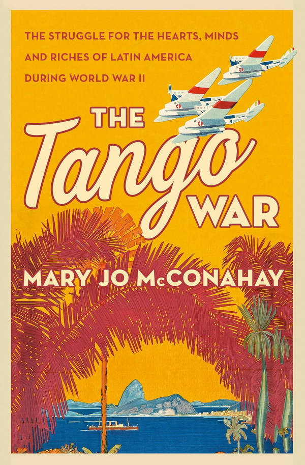 Episode 228-An Interview with Mary Jo McConahay about her latest book The Tango War