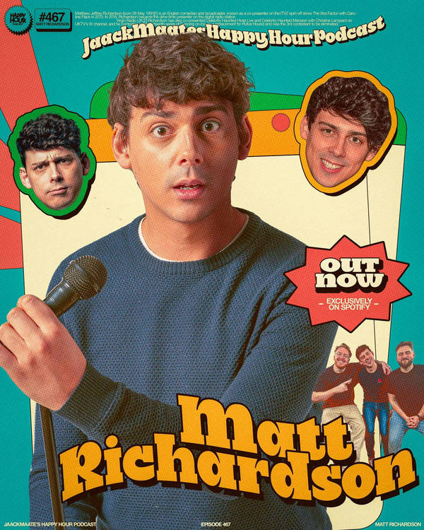 467 - MATT RICHARDSON - Partying with Kate Moss, X Factor Sex Pests, & Being A Fake Pilot!