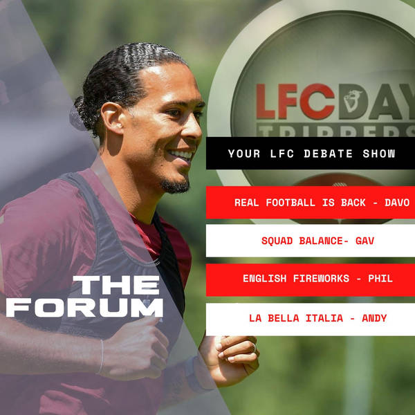 Van Dijk Returns | Pre Season for LFC | The Forum