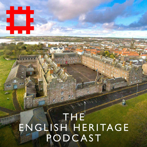 Episode 118 - The making of Berwick-upon-Tweed Barracks