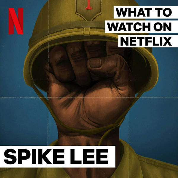 What to Watch on Netflix: Spike Lee speaks