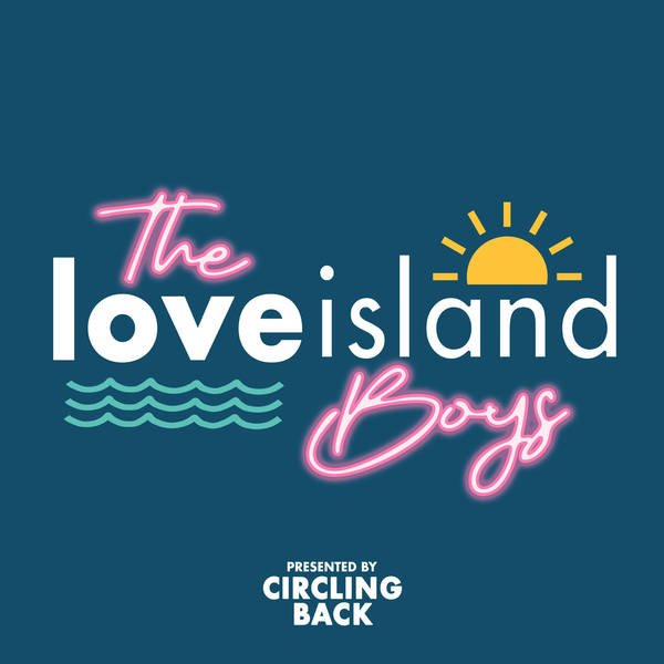 Love Island Boys: Bombshell Salgal Enters The Villa (UK Season 10, Episodes 22-33)