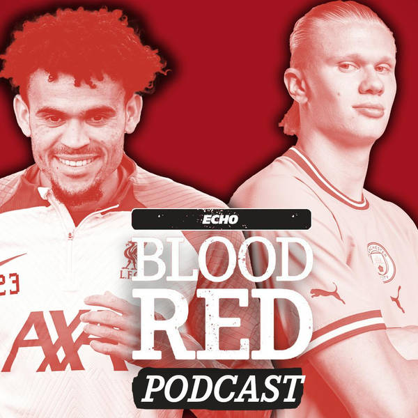 Blood Red: Man City vs Liverpool Preview, Luis Diaz Returns & Erling Haaland’s Injury