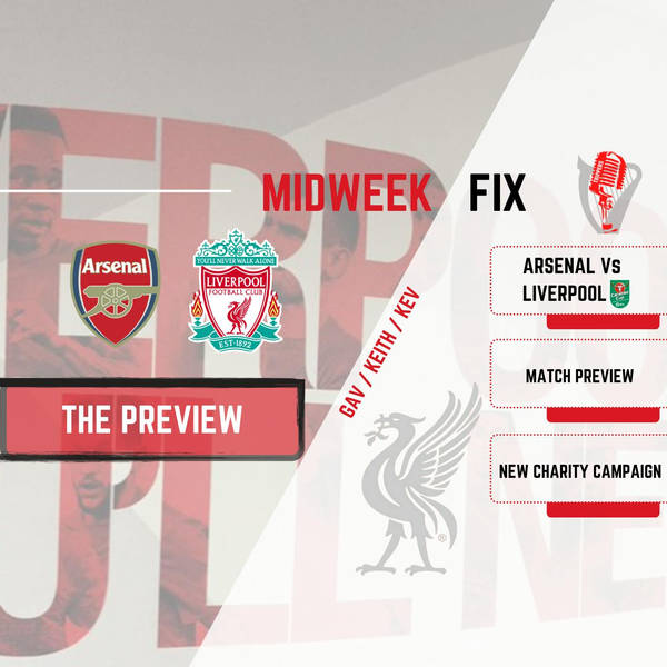 Arsenal v Liverpool Preview | Carabao Cup | Midweek Fix