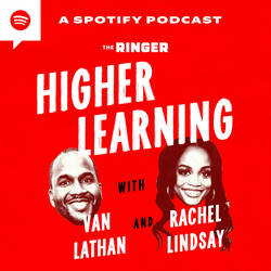 Higher Learning with Van Lathan and Rachel Lindsay image