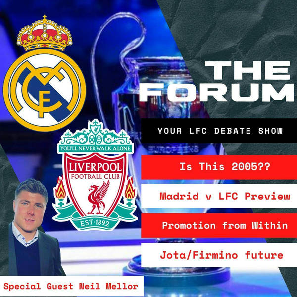 Real Madrid v Liverpool | The Forum | Special Guest Neil Mellor