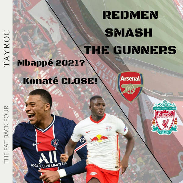 FB4 Podcast | Ibrahima Konaté Close | Mbappé 2021? | Redmen Smash Gunners