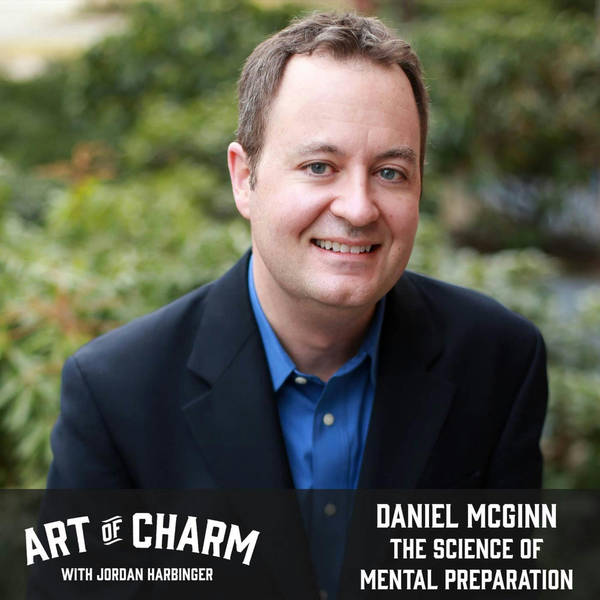 652: Daniel McGinn | The Science of Mental Preparation