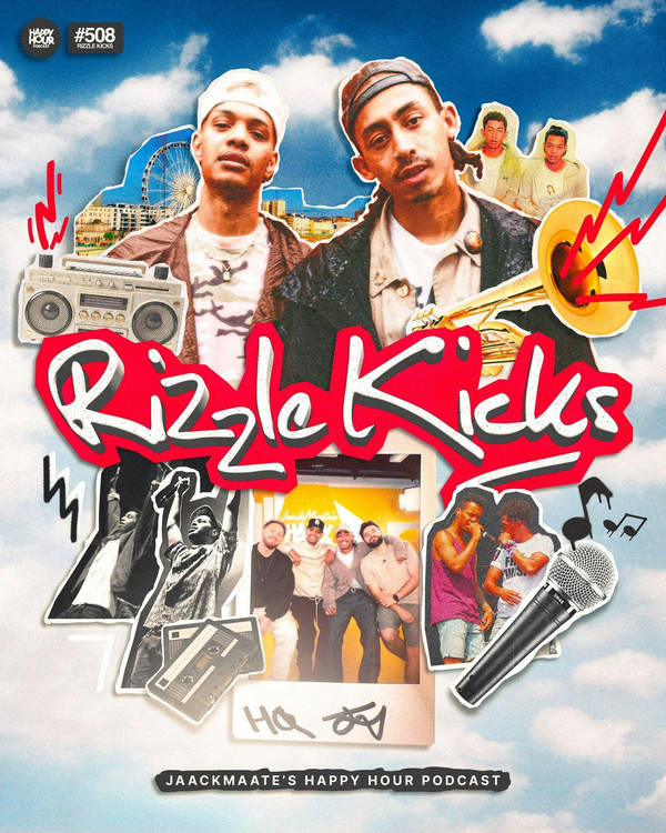 508 - RIZZLE KICKS - Sobriety, BRIT School, & Secret Pharrell Williams Collab!