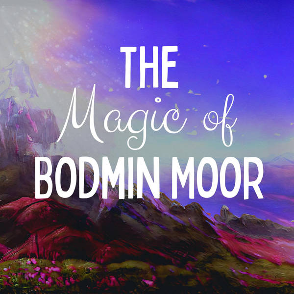 The Magic of Bodmin Moor
