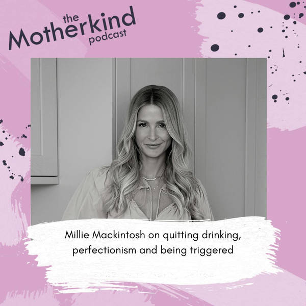 Quitting drinking, perfectionism and being triggered | Millie Mackintosh