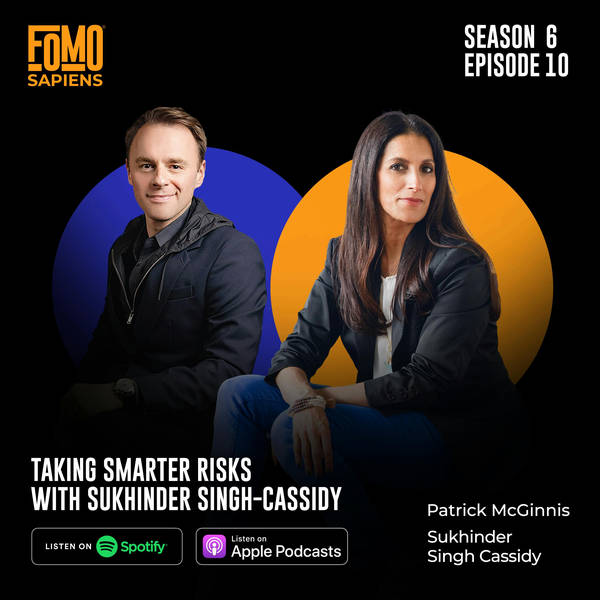 10. Taking Smarter Risks with Sukhinder Singh-Cassidy