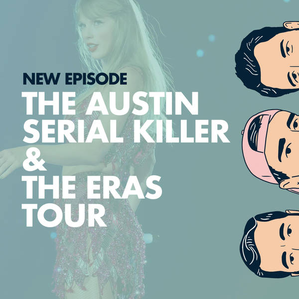 The Austin Serial Killer & The Eras Tour