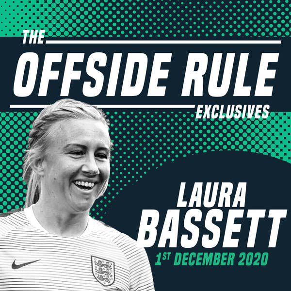 Laura Bassett: The Offside Rule Exclusives