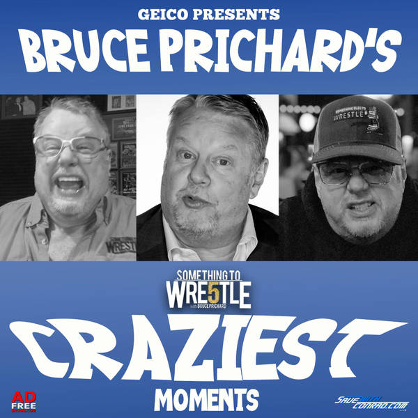 Episode 315: Bruce Prichard's Craziest Moments
