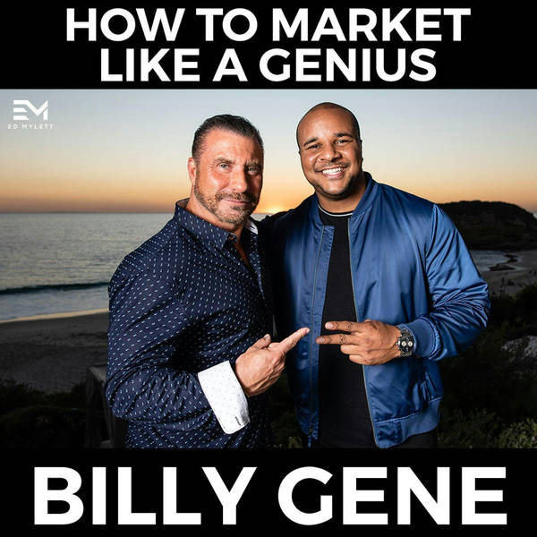 How to Market Like a Genius with Billy Gene