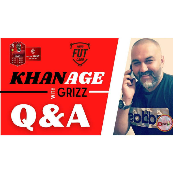 Khanage | Q & A | Liverpool FC News & Chat