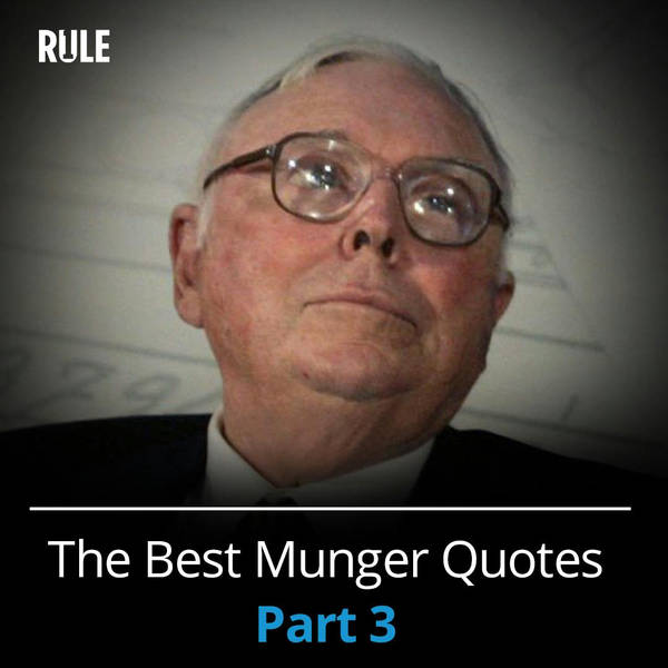 320- The Best Munger Quotes - Part 3