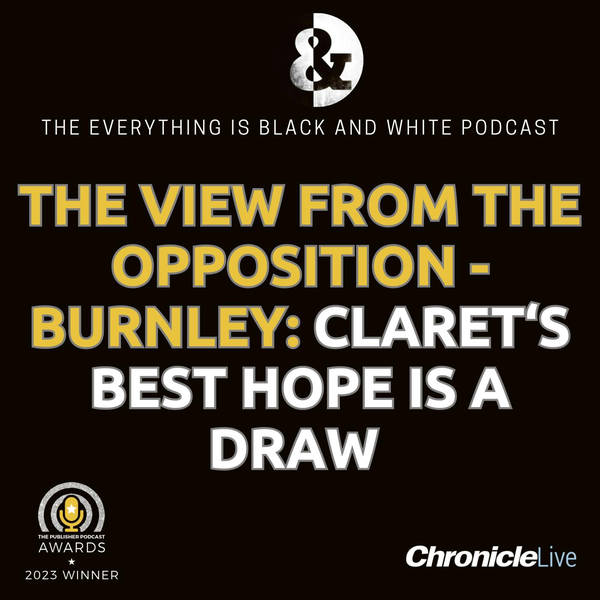 THE VIEW FROM THE OPPOSITION - BURNLEY (H): CLARETS' MAY PLAY INTO MAGPIES' HANDS | VINCENT KOMPANY NOT UNDER PRESSURE | TOON GAME MAY BE FREE HIT