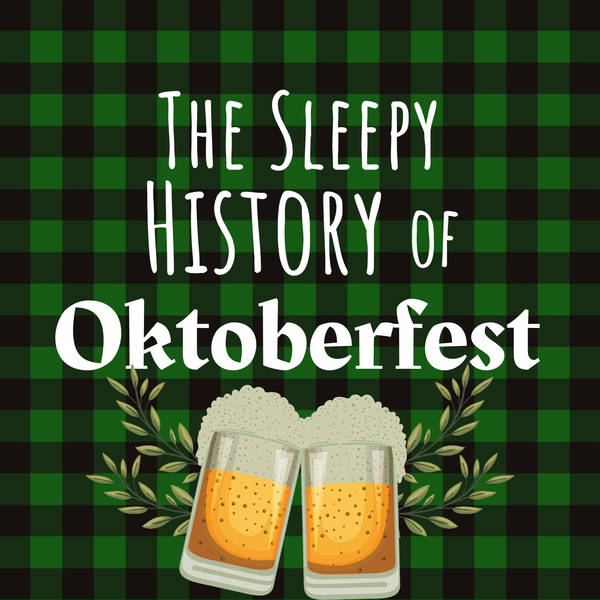 The Sleepy History of Oktoberfest