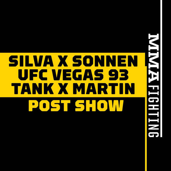 UFC Vegas 93, Silva vs. Sonnen 3 & Tank vs. Martin Post-Fight Show