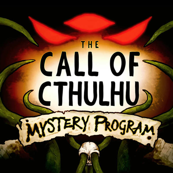 The Call of Cthulhu Mystery Program: Night at Howling House