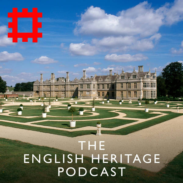 Episode 106 - Changing fortunes: At home with the Hattons at Kirby Hall