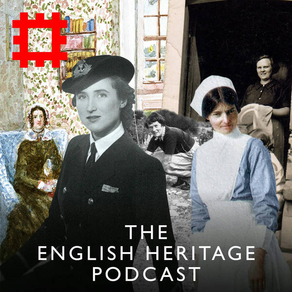 Episode 103 - At your service: The remarkable working women at our historic houses