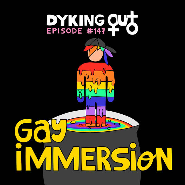 Gay Immersion w/ Cara Connors - Ep. 147