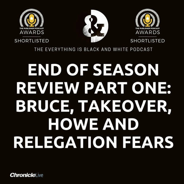 END OF SEASON REVIEW - PART 1: POOR START | BRUCE OUTRAGE | THE TAKEOVER | BRUCE GONE | HOWE IN | RELEGATION FEARS