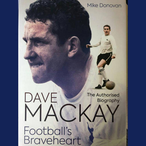 Dave Mackay - Football's Braveheart
