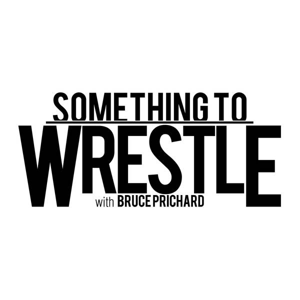 Something to Wrestle with Bruce Prichard - Podcast
