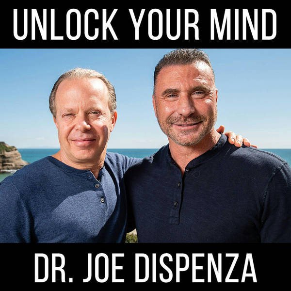 Unlock Your Mind | With Dr. Joe Dispenza