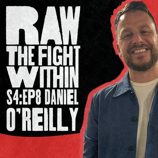 RAW: The Fight Within Season 4 Episode 8 -Daniel O'Reily / Dapper Laughs