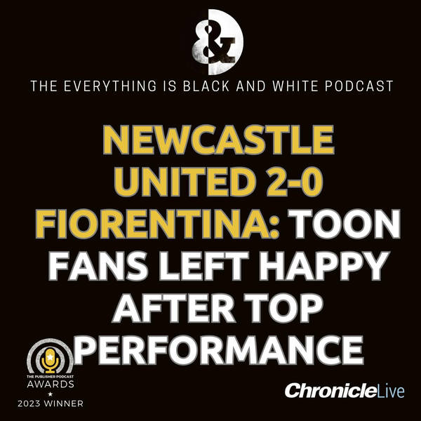 MATCH REVIEW: NUFC 2-0 FIORENTINA - FANS LEFT HAPPY AFTER TOP SELA CUP PERFORMANCE