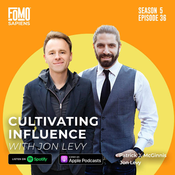 36. Cultivating Influence with Jon Levy