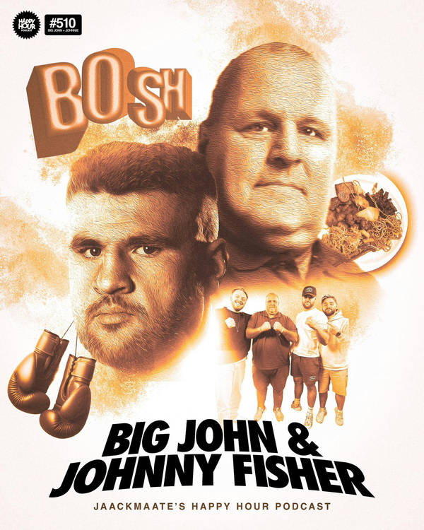 510 - JOHNNY FISHER & BIG JOHN - Boxing, Bosh, & Beef in Black Bean Sauce!