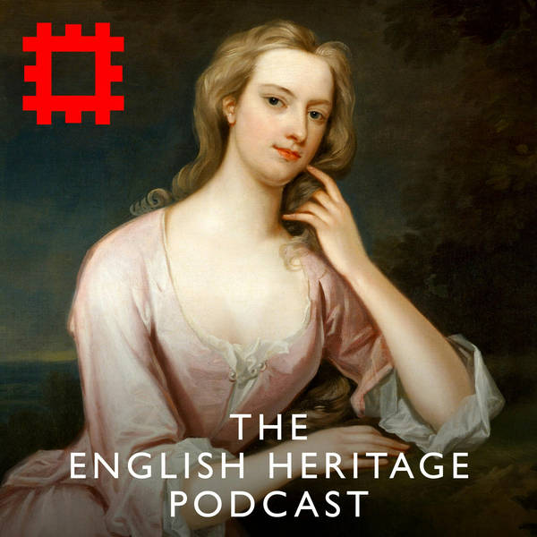 Episode 52 - Power and Influence: the remarkable women who changed history at our sites