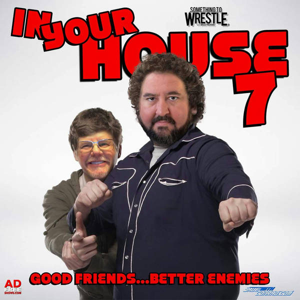 Episode 267: In Your House 7